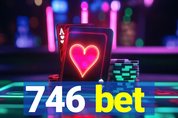 746 bet